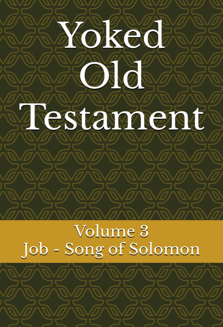 Yoked Old Testament Vol. 3 — Job–Song of Solomon