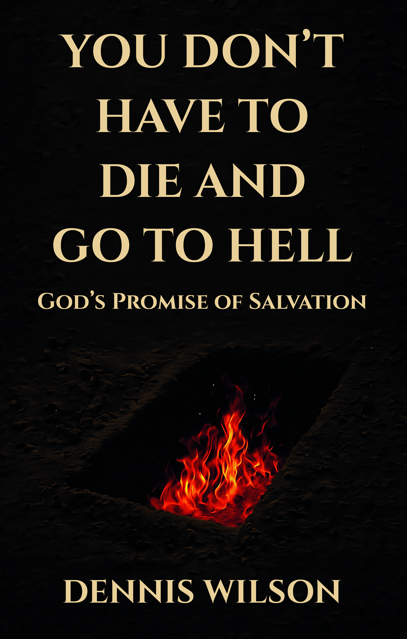 You Don't Have to Die and Go to Hell